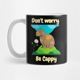 Don't Worry Be Cappy. Happy Cappybara Mug